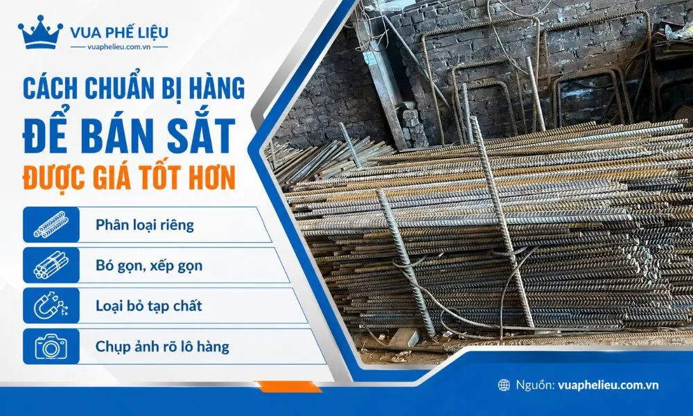 Cách chuẩn bị hàng để bán sắt được giá tốt hơn