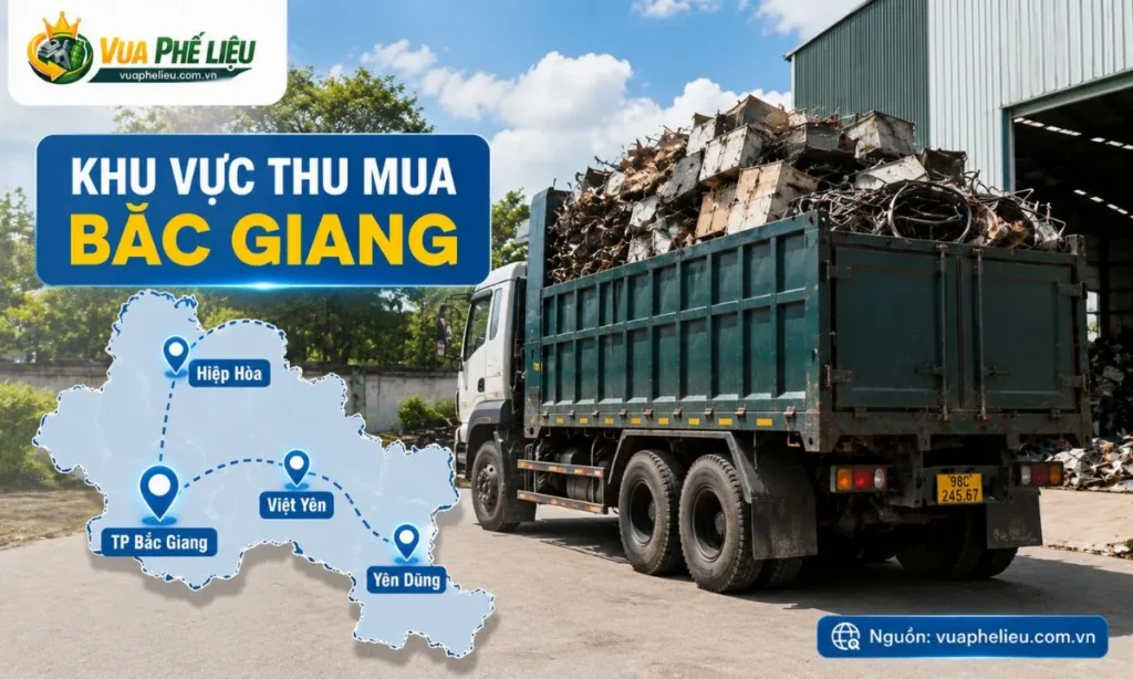 khu vực thu mua phế liệu Bắc Giang, nhận báo giá tại TP Bắc Giang, Việt Yên, Yên Dũng, Hiệp Hòa, Lạng Giang, Tân Yên, Lục Nam, Lục Ngạn, Sơn Động, Yên Thế.