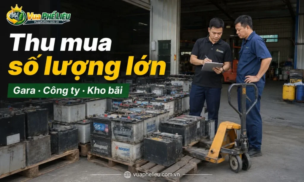 thu mua bình ắc quy cũ số lượng lớn tại gara, công ty, kho bãi, nhà xưởng, đội xe vận tải, kho UPS và đơn vị thay bình định kỳ.