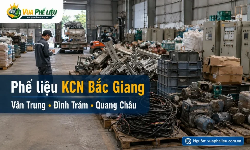 thu mua phế liệu KCN nhà xưởng tại Bắc Giang, nhận dây điện, motor, tủ điện, máy móc cũ, nhựa, carton, pallet, sắt máy và vật tư tồn kho.
