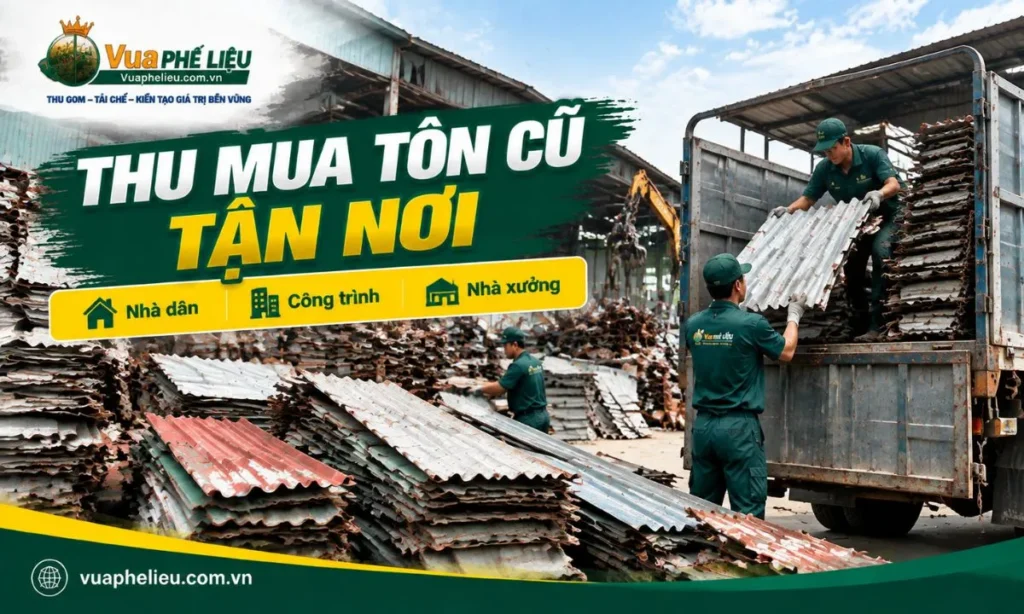 Đội ngũ thu mua tôn cũ phế liệu tận nơi